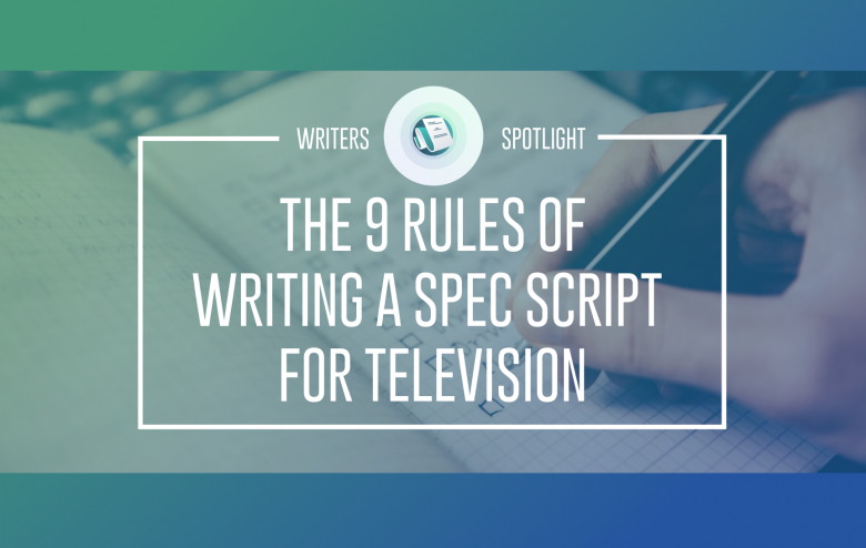 The 9 rules of writing a spec script for television