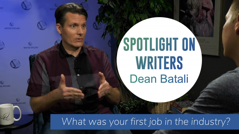 Spotlight on Writers: Dean Batali What was your first job in the industry?